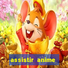 assistir anime online dublado